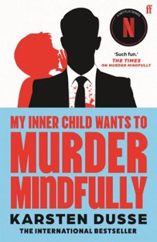 my inner child wants to murder mindfully (ebook)-karsten dusse-9780571384082