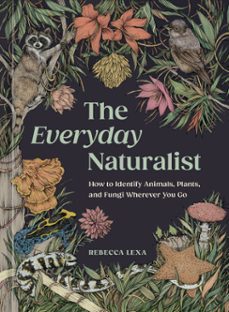 the everyday naturalist (ebook)-rebecca lexa-9780593835982