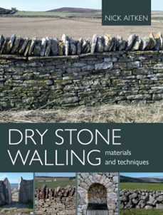 dry stone walling - materials and techniques (ebook)-nick aitken-9780719841682