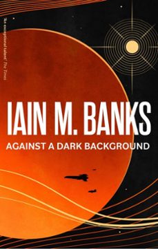against a dark background-iain m. banks-9780748109982