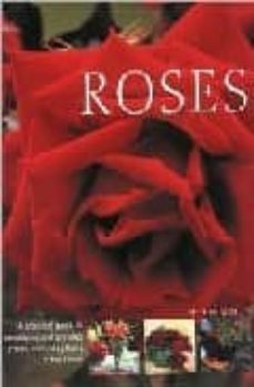 roses: a practical guide to identifying and growing roses and usi ing them in the home-peter mchoy-9780754814382