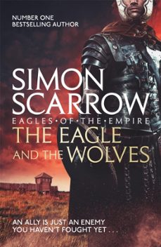 the eagle and the wolves (eagles of the empire 4)-simon scarrow-9780755349982