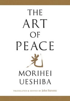the art of peace (ebook)-morihei ueshiba-9780834821682