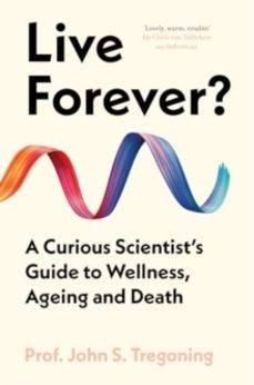 live forever?-prof. john s. tregoning-9780861549382
