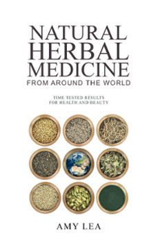 natural herbal medicine from around the world (ebook)-amy lea-9781393773382