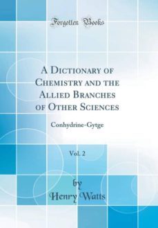 a dictionary of chemistry and the allied branches of other sciences, vol. 2-9781396618482