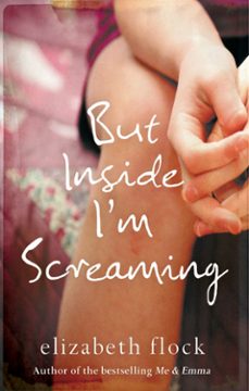 but inside i'm screaming (ebook)-elizabeth flock-9781408954782