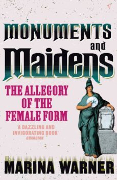 monuments and maidens (ebook)-marina warner-9781409029182