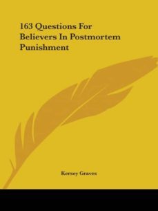 163 questions for believers in postmortem punishment-9781425302382