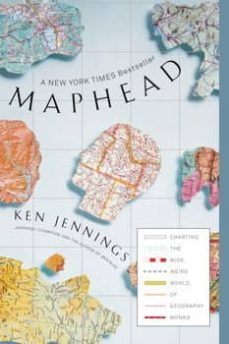 maphead: charting the wide, weird world of geography wonks-9781439167182