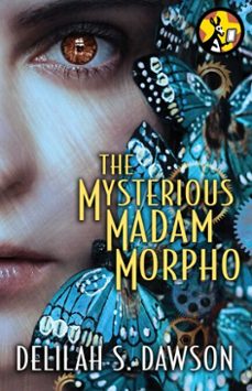 the mysterious madam morpho (ebook)-delilah s. dawson-9781451687682