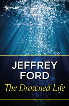 the drowned life (ebook)-jeffrey ford-9781473226982