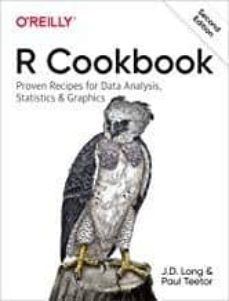 r cookbook: proven recipes for data analysis, statistics, and graphics (2nd ed.)-j. d. long-paul teetor-9781492040682