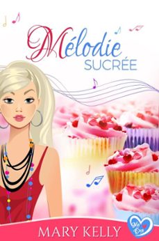 melodie sucree (ebook)-mary kelly-9781502264282