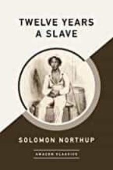 twelve years a slave-solomon northup-9781511977982