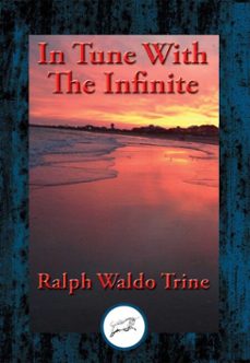 in tune with the infinite (ebook)-ralph waldo trine-9781515409182