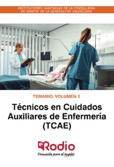 tecnicos en cuidados auxiliares de enfermeria (tcae). temario. volumen 1. instituciones sanitarias de la conselleria de sanitat de la generalitat valenciana (ebook)-9781524313982