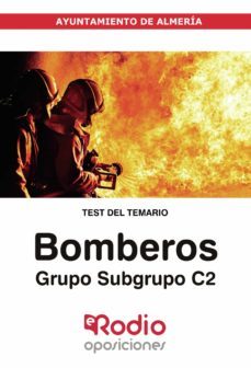 bomberos. grupo/subgrupo c2. ayuntamiento de almeria. test del temario (ebook)-9781524399382