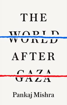 the world after gaza (ebook)-pankaj mishra-9781529950182