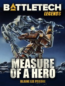 battletech legends: measure of a hero (ebook)-blaine lee pardoe-9781533789082