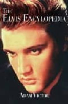 the elvis encyclopedia-adam victor-9781585675982
