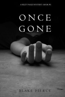 once gone (a riley paige mystery--book @1) (ebook)-blake pierce-9781632914682