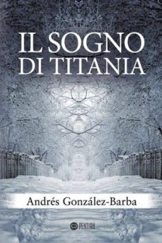 il sogno di titania (ebook)-andres gonzalez barba capote-9781635031782