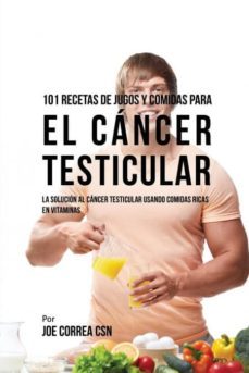 101 recetas de jugos y comidas para el cncer testicular-9781635317282