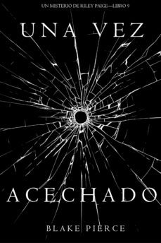 una vez acechado (un misterio de riley paigelibro 9) (ebook)-blake pierce-9781640298682