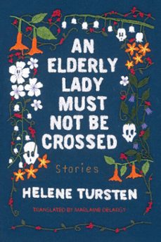 an elderly lady must not be crossed (ebook)-helene tursten-9781641291682