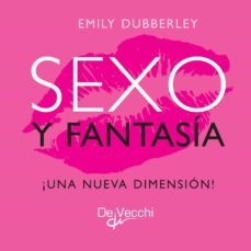 sexo y fantasia. ¡una nueva dimension! (ebook)-emily dubberley-9781646999682