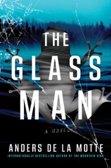 the glass man (ebook)-anders de la motte-9781668030882