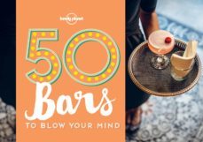 50 bars to blow your mind (ing) (lonely planet)-9781760340582