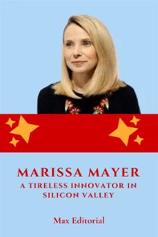 marissa mayer: a tireless innovator in silicon valley (ebook)-max editorial-9781779718082