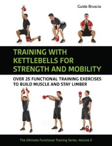 training with kettlebells for strength and mobility. (ebook)-guido bruscia-9781782555582