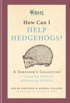 rhs how can i help hedgehogs? (ebook)-helen bostock-sophie collins-9781784726782