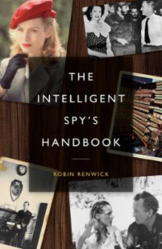 the intelligent spy's handbook (ebook)-robin renwick-9781785909382