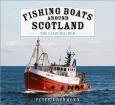 fishing boats around scotland: the colour album-peter drummond-9781803996882