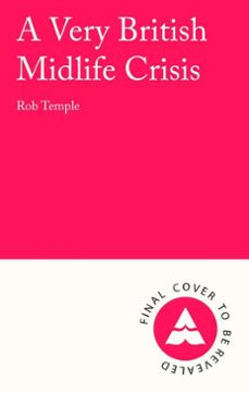 a very british midlife crisis (ebook)-rob temple-9781805464082