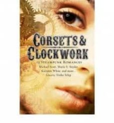corsets and clockwork: 13 steampunk-9781849016582