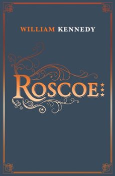 roscoe (ebook)-william kennedy-9781849838382