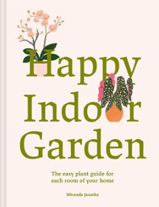 happy indoor garden (ebook)-miranda janatka-9781849948982