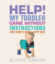 help! my toddler came without instructions (ebook)-blythe lipman-9781936740482