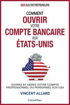 comment ouvrir votre compte bancaire aux etats-unis (ebook)-vincent allard-9781952012082