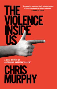 the violence inside us (ebook)-chris murphy-9781984854582
