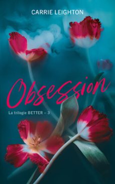 better - tome 3 - obsession (ebook)-carrie leighton-9782017301882