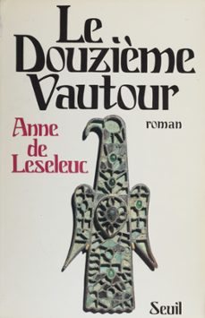 le douzième vautour-anne de leseleuc-9782021248982