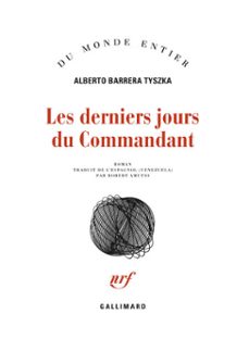 les derniers jours du commandant (ebook)-alberto barrera tyszka-9782072678882