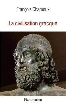 la civilisation grecque (ebook)-françois chamoux-9782081382282