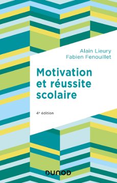 motivation et reussite scolaire - 4e ed. (ebook)-alain lieury-fabien fenouillet-9782100797882